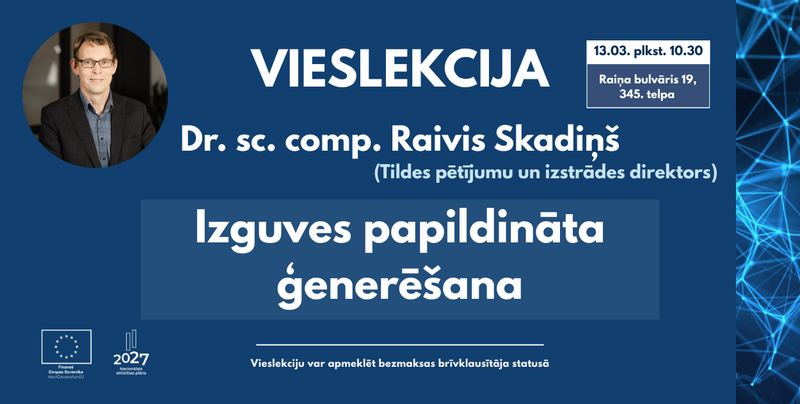 Raivja Skadiņa vieslekcija par izguves papildinātu ģenerēšanu